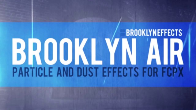 Brooklyn Air™ for Final Cut Pro X™ from Brooklyn Effects™