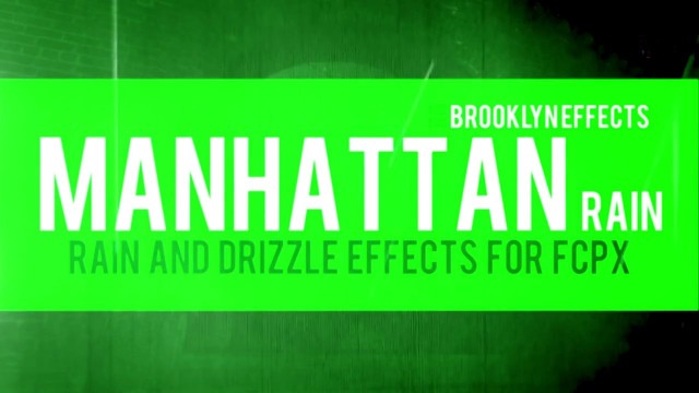 Manhattan Rain™ for Final Cut Pro X™ from Brooklyn Effects™