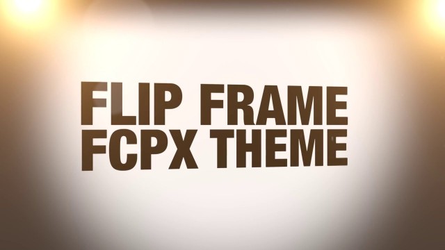 FLIP FRAME – FCPX THEME TEMPLATE – PIXEL FILM STUDIOS