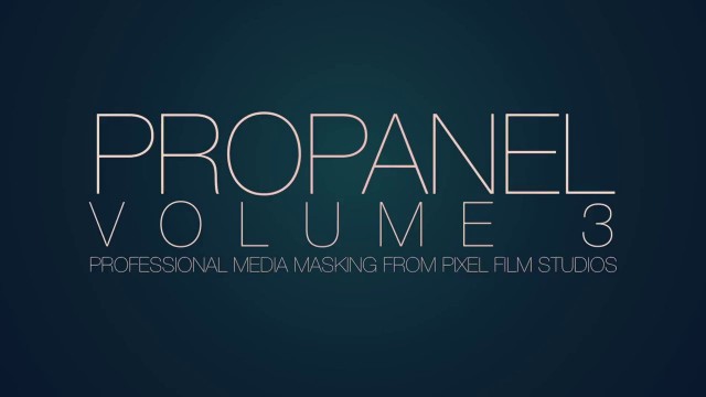 PROPANEL VOLUME 2™ – PROFESSIONAL LIQUID MASKING FROM PIXEL FILM STUDIOS