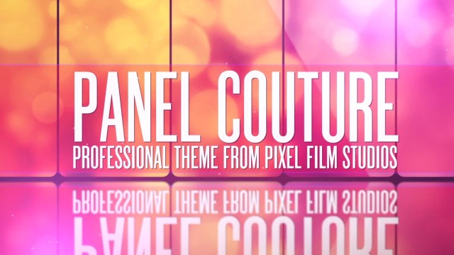 PANEL COUTURE™ – PROFESSIONAL THEME FOR FINAL CUT PRO X – Pixel Film Studios