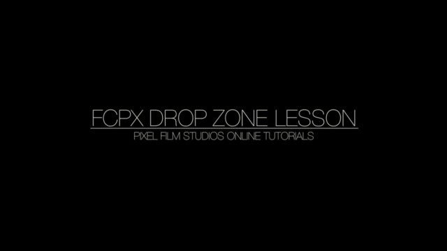 Final Cut Pro X Drop-Zone Lesson – Applying Clips and Photos to Drop-Zones in FCPX – Pixel Film Studios Tutorials