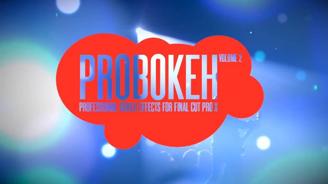 Pixel Film Studios™ – PROBOKEH ™ VOLUME 2 PROFESSIONAL BOKEH EFFECTS FOR FCPX