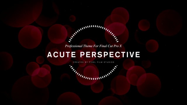 ACUTE PERSPECTIVE – PROFESSIONAL THEME FOR FINAL CUT PRO X – Pixel Film Studios