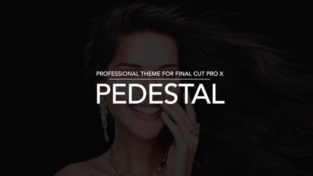 PEDESTAL – PROFESSIONAL THEME FOR FINAL CUT PRO X – PIXEL FILM STUDIOS