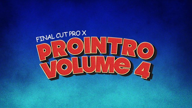 PROINTRO VOLUME 4 – PROFESSIONAL INTROS FOR FINAL CUT PRO X – Pixel Film Studios