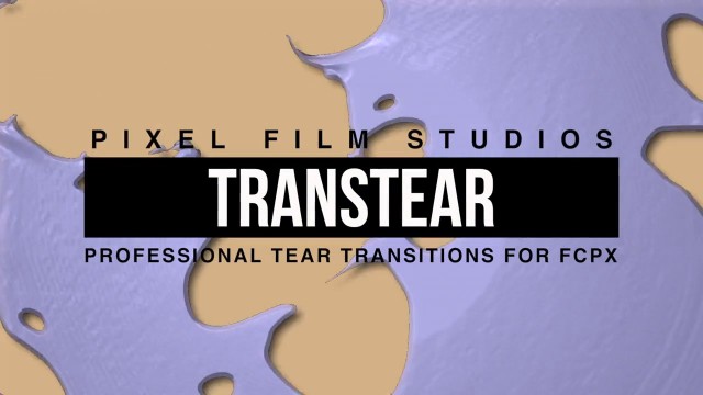 Pixel Film Studios – TRANSTEAR™ Professional Tear Transitions For FCPX