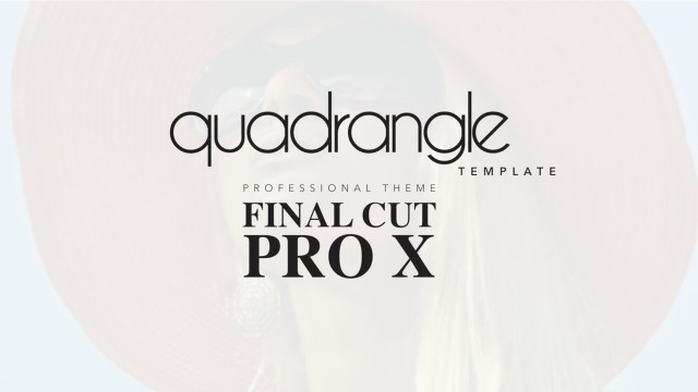 Quadrangle – Professional Theme for Final Cut Pro X – Pixel Film Studios