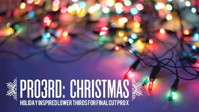 Pro3rd: Christmas – Holiday Lower Thirds for Final Cut Pro X – Pixel Film Studios