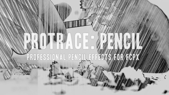 ProTrace: Pencil – Professional Pencil Effects for FCPX from Pixel Film Studios
