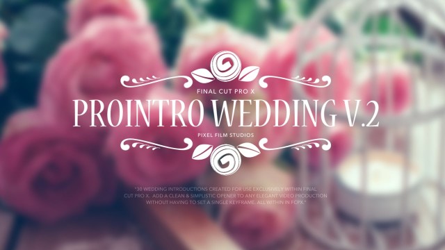 ProIntro Wedding Volume 2 – Elegant Introductions for Final Cut Pro X – Pixel Film Studios