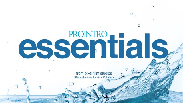 ProIntro: Essentials – Professional Introductions for Final Cut Pro X – Pixel Film Studios